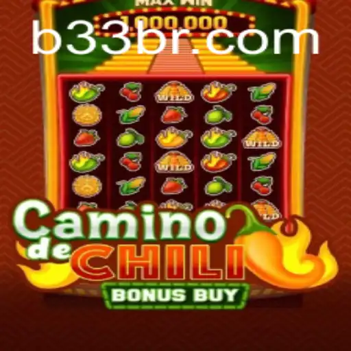 CaminodeChiliBonusBuy: A Thrilling Journey with B33.GAME